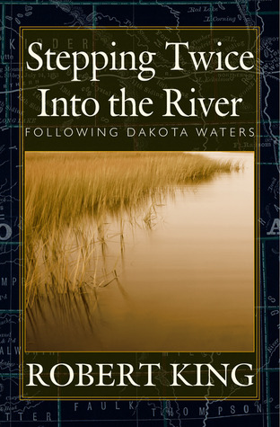 Stepping Twice Into the River: Following Dakota Waters (Paperback)
