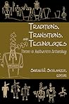 Traditions, Transitions, and Technologies: Themes in Southwestern Archaeology
