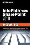 InfoPath with SharePoint 2010 How-To InfoPath with SharePoint 2010 How-To