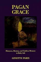 Pagan Grace: Dionysus, Hermes and Goddess Memory in Daily Life