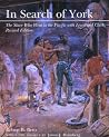 In Search of York: The Slave Who Went to the Pacific With Lewis and Clark, Revised Edition In Search of York: The Slave Who Went to the Pacific With Lewis and Clark, Revised Edition