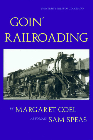 Goin' Railroading: Two Generations of Colorado Stories (Paperback)