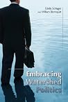Embracing Watershed Politics Embracing Watershed Politics