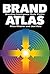 Brand Atlas by Alina Wheeler