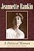 Jeannette Rankin: A Politic...