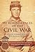 My Reminiscences of The Civil War: with the Stonewall Brigade and the Immortal 600