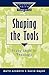 Shaping the Tools (Exploring Faith: Theology for Life)
