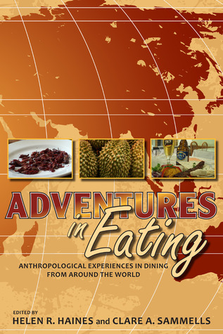 Adventures in Eating: Anthropological Experiences in Dining from Around the World (Paperback)