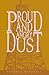 Proud and Angry Dust
