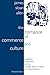 The Romance of Commerce and Culture: Capitalism, Modernism, and the Chicago-Aspen Crusade for Cultural Reform