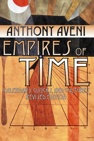 Empires of Time: Calendars, Clocks, and Cultures (Paperback)