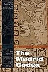 The Madrid Codex: New Approaches to Understanding an Ancient Maya Manuscript