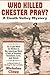 Who Killed Chester Pray? A Death Valley Mystery by Nicholas Clapp