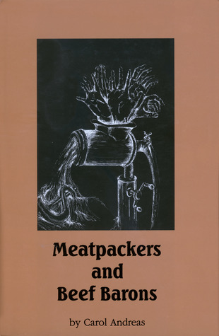 Meatpackers and Beef Barons: Company Town in a Global Economy