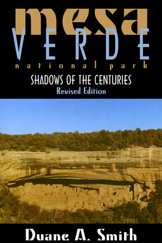 Mesa Verde National Park: Shadows of the Centuries