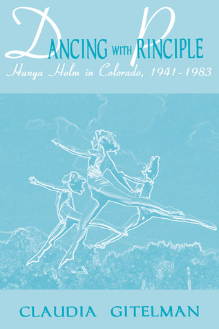 Dancing With Principle: Hanya Holm in Colorado, 1941-1983