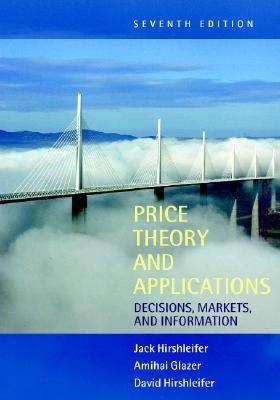 Price Theory and Applications: Decisions, Markets, and Information (Paperback)