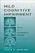Mild Cognitive Impairment: Aging to Alzheimer's Disease