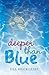 Deeper than Blue