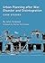 Urban Planning after War, Disaster and Disintegration: Case Studies