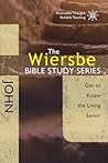 The Wiersbe Bible Study Series: John: Get to Know the Living Savior