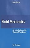 Fluid Mechanics: An Introduction to the Theory of Fluid Flows Fluid Mechanics: An Introduction to the Theory of Fluid Flows