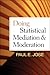 Doing Statistical Mediation and Moderation (Methodology in the Social Sciences Series)