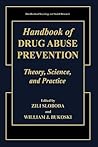 Handbook of Drug Abuse Prevention (Handbooks of Sociology and Social Research)