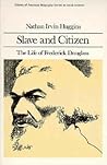 Slave and Citizen: The Life of Frederick Douglass