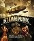 Steampunk: An Illustrated History of Fantastical Fiction, Fanciful Film and Other Victorian Visions