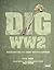 Dig WW2: Rediscovering the Great Wartime Battles
