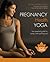 Pregnancy Health Yoga: Your...
