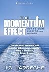 The Momentum Effect: How to Ignite Exceptional Growth The Momentum Effect: How to Ignite Exceptional Growth