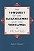 The Conquest of the Karankawas and the Tonkawas, 1821-1859 (Elma Dill Russell Spencer Series in the West and Southwest)
