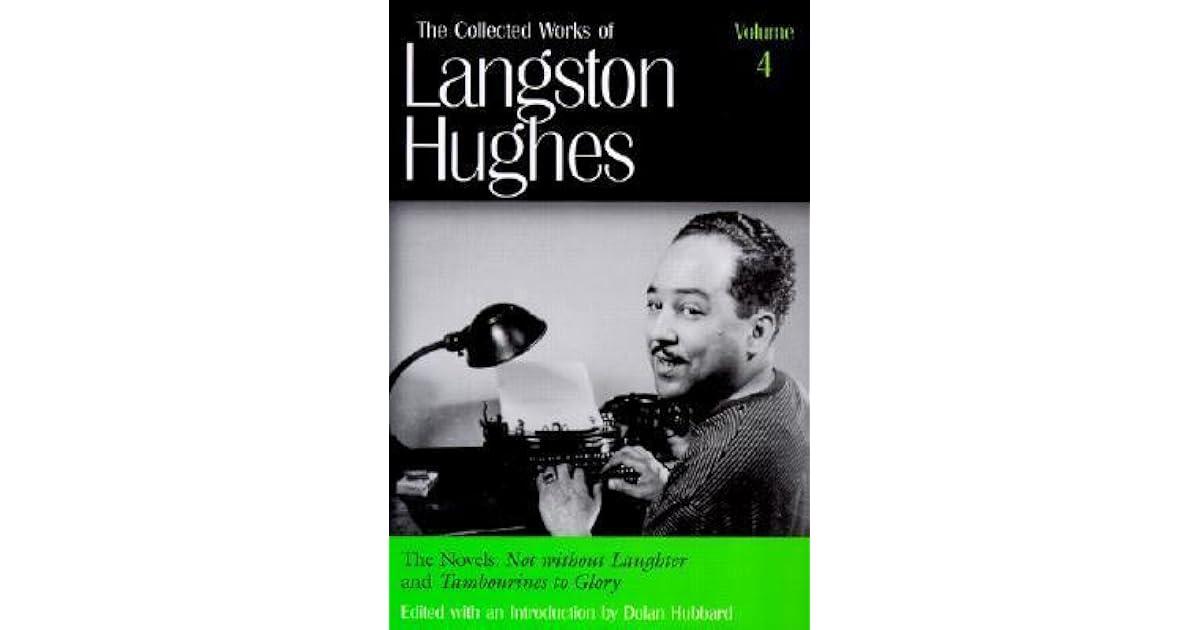 The Novels: Not Without Laughter and Tambourines to Glory by Langston