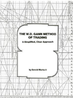 The W.D. Gann Method of Trading: A Simplified, Clear Approach (Hardcover)