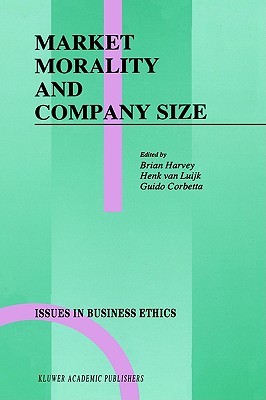 Market Morality and Company Size (Issues in Business Ethics, 2)