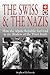 The Swiss & the Nazis: How ...