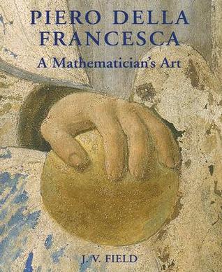 Piero della Francesca: A Mathematician's Art (Hardcover)