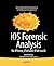 iOS Forensic Analysis: for iPhone, iPad, and iPod touch (Books for Professionals by Professionals)