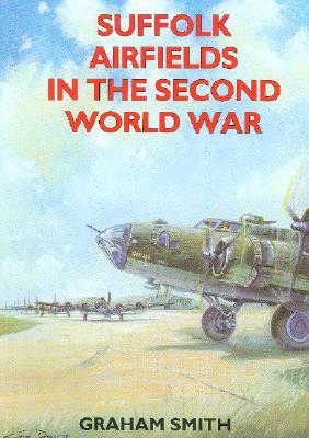 Suffolk Airfields in the Second World War (Paperback)