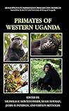 Primates of Western Uganda (Developments in Primatology: Progress and Prospects)