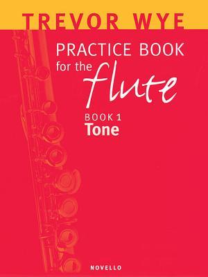 Trevor Wye Practice Book for the Flute Volume 1 Tone | Flute Exercise and Technique Book for Beginners and Intermediate Players | Step by Step Guide to Improve Breath Control and Tone Development (Paperback)