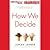 How We Decide by Jonah Lehrer