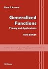 Generalized Functions: Theory and Applications