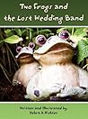 Two Frogs and the Lost Wedding Band Two Frogs and the Lost Wedding Band