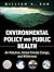 Environmental Policy and Public Health: Air Pollution, Global Climate Change, and Wilderness (Public Health/Environmental Health)