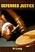 Deferred Justice by Al Long
