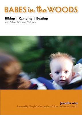 Babes in the Woods: Hiking, Camping & Boating with Babies and Young Children (Paperback)