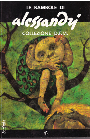 Le Bambole di Alessandri. Collezione D.F.M.